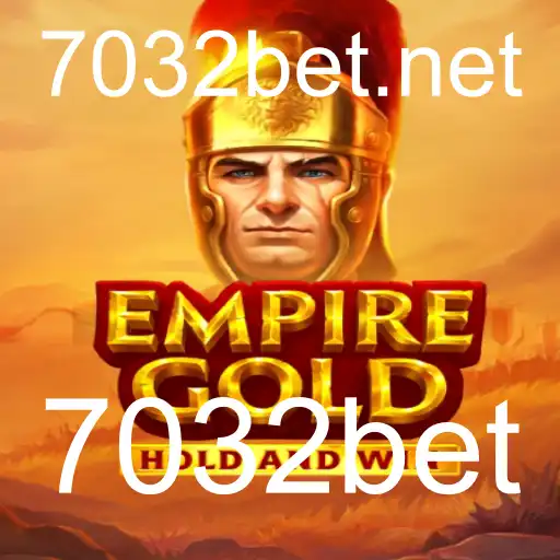 EmpireGold: Um Mergulho no Universo de Estratégia e Apostas com 7032bet